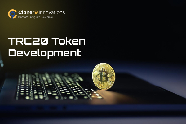 Cipher9 Innovations TRC20 Token Development Services – Custom blockchain token creation and smart contract solutions.