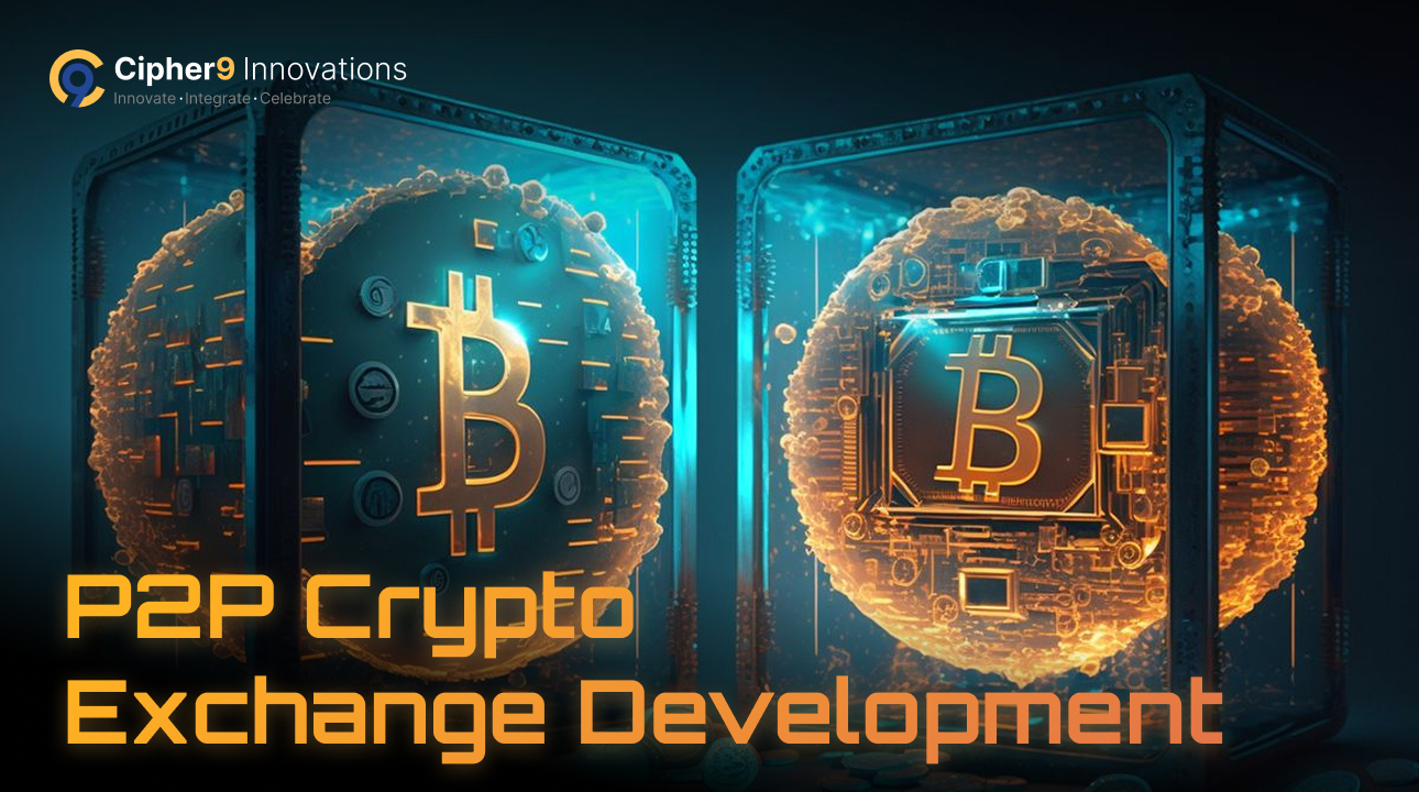 Scalable P2P crypto exchange solutions by Cipher9 Innovations for secure and efficient blockchain trading.
